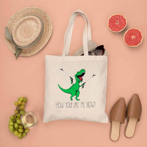 How You Like Me Now T-Rex Tote Bag with Green Dinosaur, Funny Dinosaur, Punny Humor Bag, Little Dinosaur