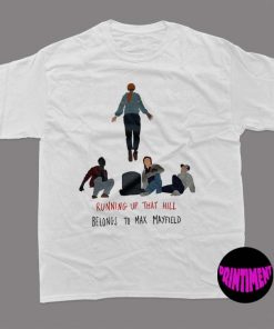 Max Mayfield Shirt, Max Mayfield Stranger Things Season 4 T-Shirt, Running Up That Hill, Stranger Things Shirt, Stranger Things Gift