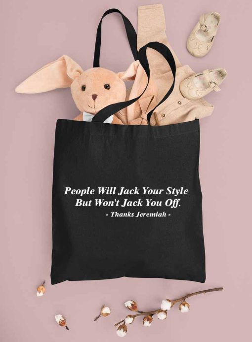 People Will Jack Your Style But Won't Jack You Off Canvas Tote Bag, That Go Hard People Will Jack Bag, Trendy Bag, Shopping Bag