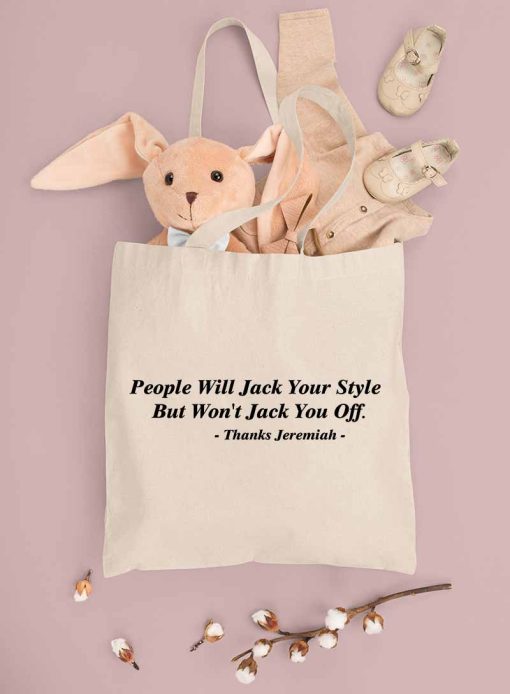 People Will Jack Your Style But Won't Jack You Off Canvas Tote Bag, That Go Hard People Will Jack Bag, Trendy Bag, Shopping Bag