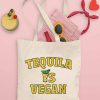 Tequila Is Vegan Tote Bag, Womens Mexican Is Tequila Vegan, National Tequila Day Bag, Tequila Lover, Tequila Drinking Tote Bag