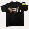 Team Tequila National Tequila Day T-Shirt, Tequila Lover Shirt, Tequila Party Shirt, Funny Tequila Drinker Gift