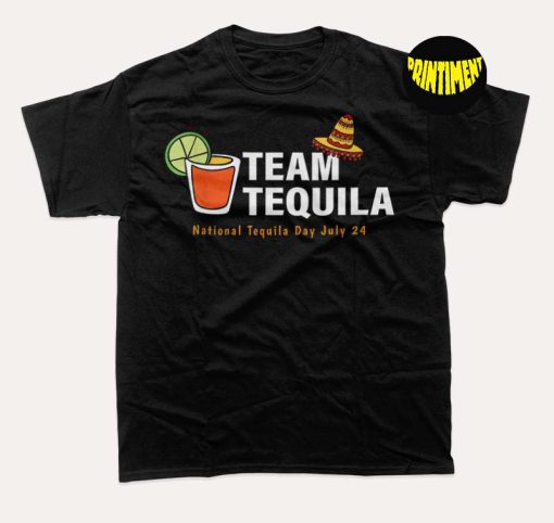 Team Tequila National Tequila Day T-Shirt, Tequila Lover Shirt, Tequila Party Shirt, Funny Tequila Drinker Gift