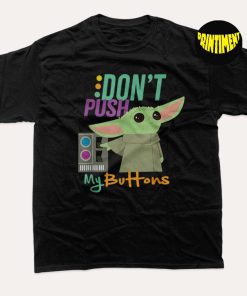Don't Touch My Buttons T-Shirt, Star Wars The Mandalorian The Child, Kid Shirt, Gift for Birthday