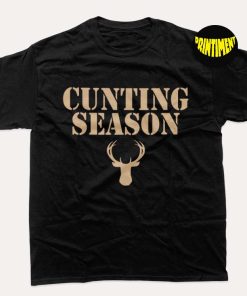 Cunting Season T-Shirt, Cunting Season Bucks Shirt, Cunting Season Deer, Hunting Season Shirt for Men and Women