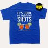 It's Cool I've Had Both My Shots National Tequila Day T-Shirt, Tequila Shirt, Funny Vaccination Tequila Tee