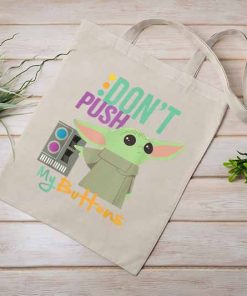 Star War Yada - Don’t Touch My Buttons Tote Bag, Star Wars The Mandalorian The Child, Shopping Bag, Gift for Birthday, Tote Bag