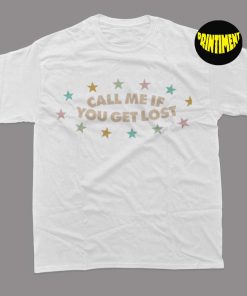 Call Me If You Get Lost T-Shirt, Tyler Shirt, Gift for Tyler Fan, Funny Tyler The Creator Shirt