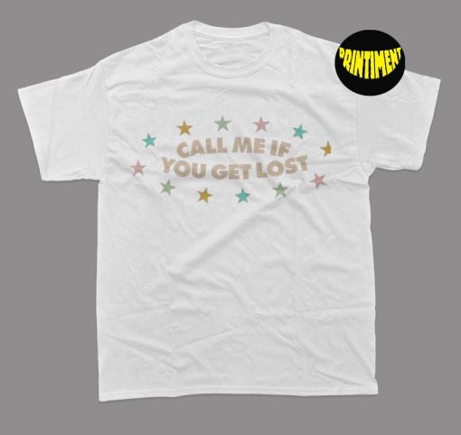 Call Me If You Get Lost T-Shirt, Tyler Shirt, Gift for Tyler Fan, Funny Tyler The Creator Shirt