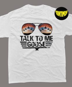Talk to Me Goose, Top Gun T-Shirt, Top Gun Movie Shirt, Movie Fan Shirt, Goose Shirt, Funny Goose Shirt