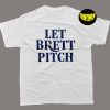 Let Brett Pitch T-Shirt, Rays Team Baseball, Tampa Bay Rays Baseball Brett Shirt, State of Florida Shirt