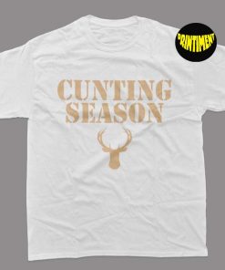 Cunting Season T-Shirt, Cunting Season Bucks Shirt, Cunting Season Deer, Hunting Season Shirt for Men and Women