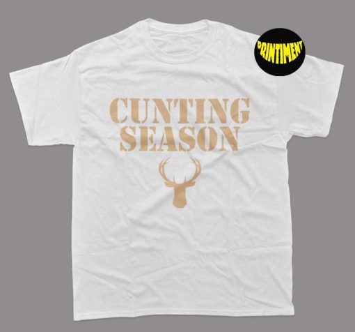 Cunting Season T-Shirt, Cunting Season Bucks Shirt, Cunting Season Deer, Hunting Season Shirt for Men and Women