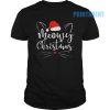 Meowy Christmas Shirt- Christmas Cat Shirt- Merry Christmas- Cat Lover Shirt, Christmas Gift, Christmas Gift For Cat Mom Gifts For Cat Lover