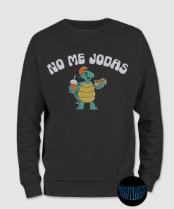 No Me Jodas T-Shirt, Cute Latina Sweatshirt