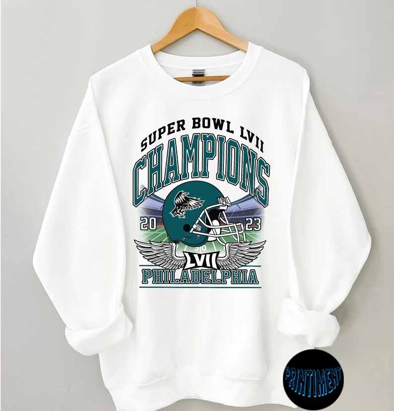 Philadelphia Super Bowl Champions 2023, Super Bowl LVII 57 Shirt, Game Day  Sweatshirt - Printiment