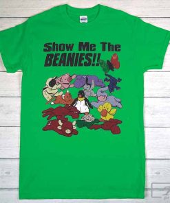 Show Me the Beanies T-Shirt