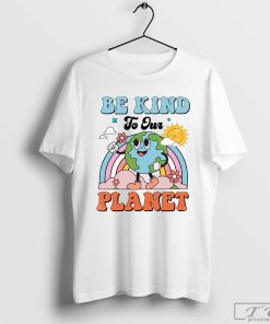 Environmental Gift, Be Kind to Our Planet T-Shirt, Earth Day Shirts, Planet T-Shirt