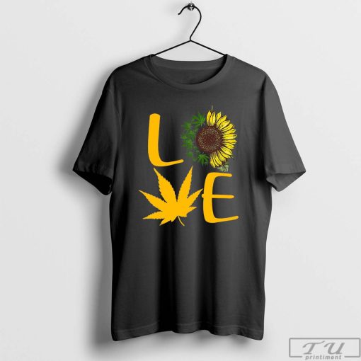 Love Marijuana Sunflower Shirt, Cannabis Shirt, Marijuana Lover T-Shirt, Weed Sunflower Flower