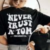 Never Trust A Tom T-Shirt, Vanderpump Rules Shirt