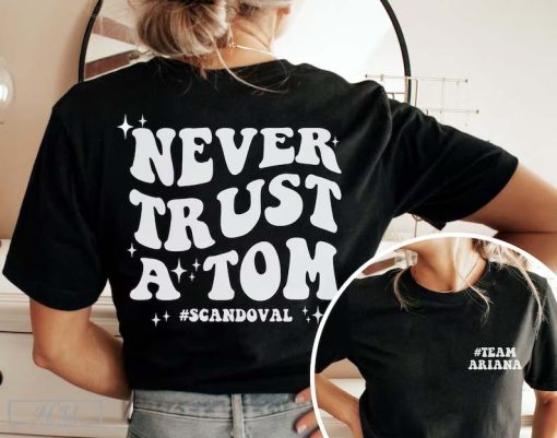 Never Trust A Tom T-Shirt, Vanderpump Rules Shirt