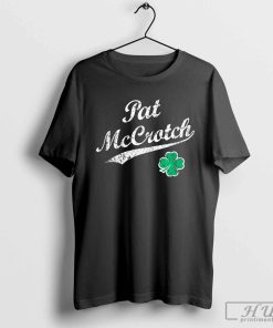 Pat McCrotch - Funny Irish Name St. Patrick's Day T-Shirt