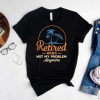 Retired 2023 T-Shirt, Not My Problem Anymore Shirt