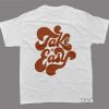 Take it Easy Tee, Inspirational T-Shirt, Positive Quote Shirt