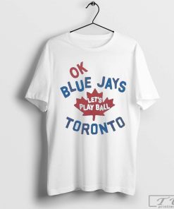 Toronto Blue Jays Let’s Play Ball Shirt, Toronto Baseball Tee, Baseball Team Shirt, MLB Toronto