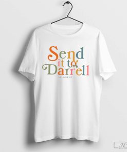 Send it to Darrell Shirts, Vanderpump Rules, Send it to Darrell T-Shirt