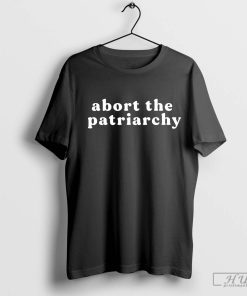Abort the Patriarchy T-Shirt, Pro-Choice Roe V Wade Women's Rights Shirt