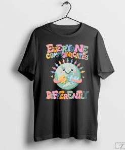 Special Education Teacher Shirt, Everyone Communicates Differently T-Shirt, Behavior Analyst Shirt