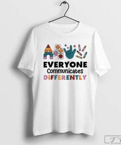 Everyone Communicates Differently Shirt, Diversity Shirt, Teacher T-Shirt, Counselor Tee
