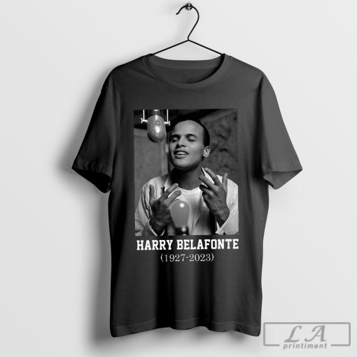 Harry Belafonte Shirt, RIP Belafonte Tee, Rest In Power, Activist Shirt, Musician Shirt