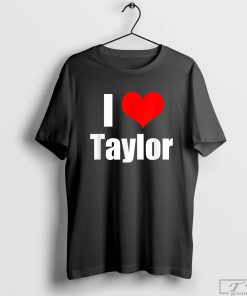 I Love Taylor T-Shirt, Taylor Fan Tee, The Eras Tour Shirt, Singer Tee, Taylor T-Shirt