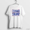 I Stand With Trump Shirt, Trump 2024 T-Shirt, Trump Support Shirt, Trump Tee