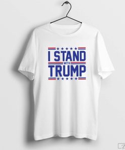 I Stand With Trump Shirt, Trump 2024 T-Shirt, Trump Support Shirt, Trump Tee