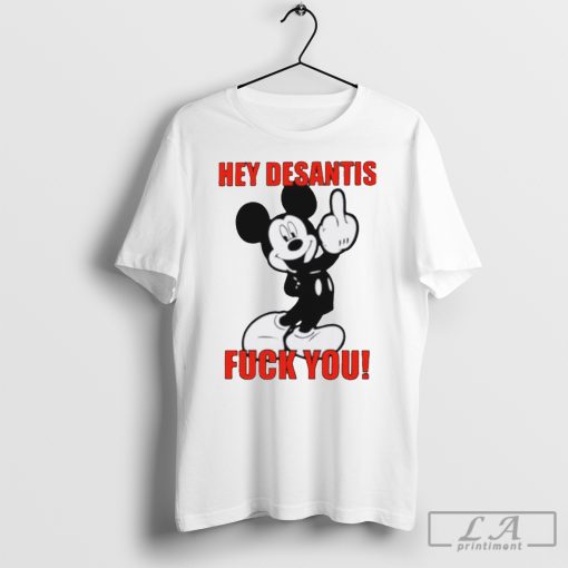 Mickey Mouse Hey Desantis Fuck You Shirt