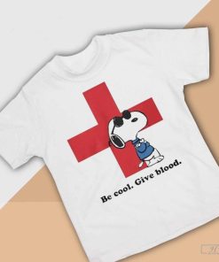 Be Cool Give Blood Snoopy Blood Donation T-Shirt, Trending Sweatshirt