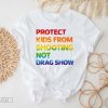 Protect Kids From Shooting Not Drag Show Shirt, School Shooting Shirt, Protect Schools Shirt