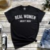 Real Women Aren’t Men Shirt