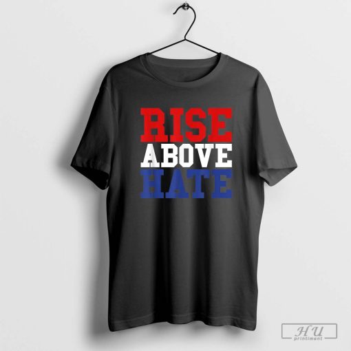 Rise Above Hate Red White and Blue America T-Shirt