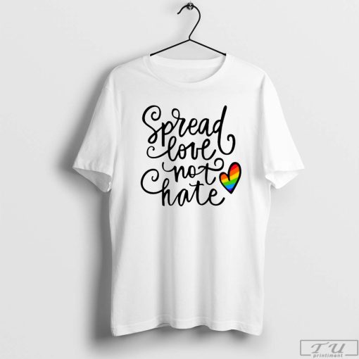 Spread Love Not Hate T-Shirt, LGBT Pride Shirt, Pride Gift, Pride Celebration Shirt, Shirt for LGBTQ Rights