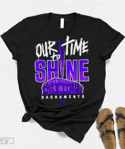Sacramento Kings T-Shirt, Sacramento Kings Our Time to Shine Stadium 2023 Shirt