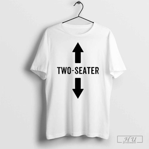 Two Seater T-Shirt, Funny Two-Seater Shirt, Funny Sayings Joke Men Humor T-Shirt
