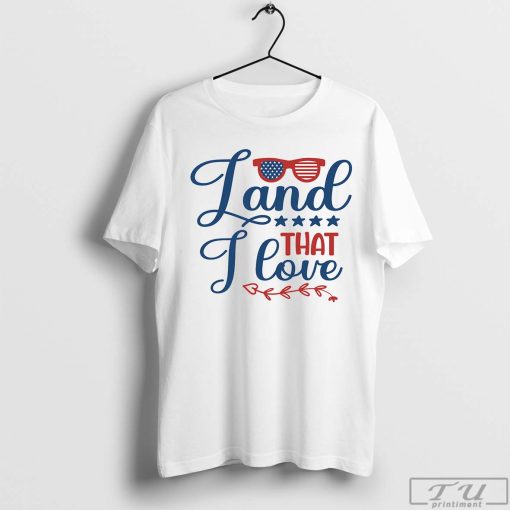 Land That I Love T-Shirt, Retro USA Shirt, 4th of July T-Shirt, Memorial Day Shirt, America Shirt