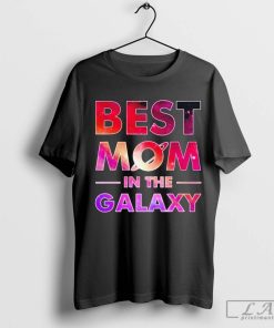 Best Mom In The Galaxy Shirt, Mothers Day Gift