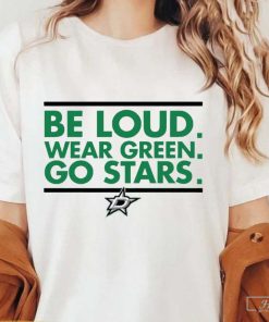 Comfort Colors Dallas Stars Be Loud Wear Green Go Stars T-Shirt, Dallas Sports Fan Gift, Family Gift Ideas