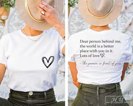 Dear Person Behind Me Front And Back T-Shirt, Inspirational Shirt, Aesthetic Be Kind, Mental Health