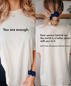 Dear Person Behind Me T-Shirt, Self-Care, Mental Health Awareness, Wellness, Empowerment